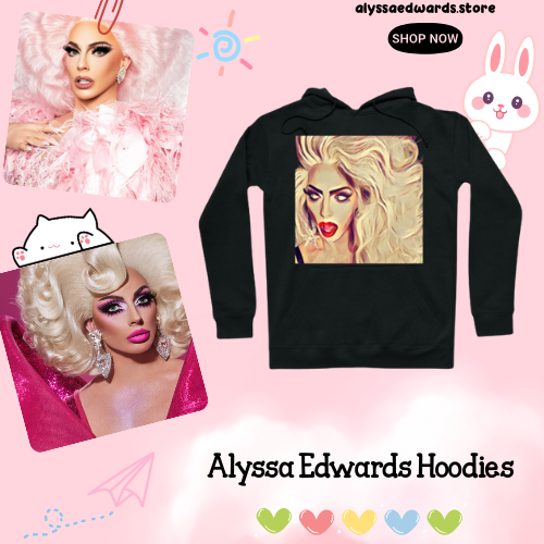 Alyssa Edwards Alyssa Edwards Hoodies